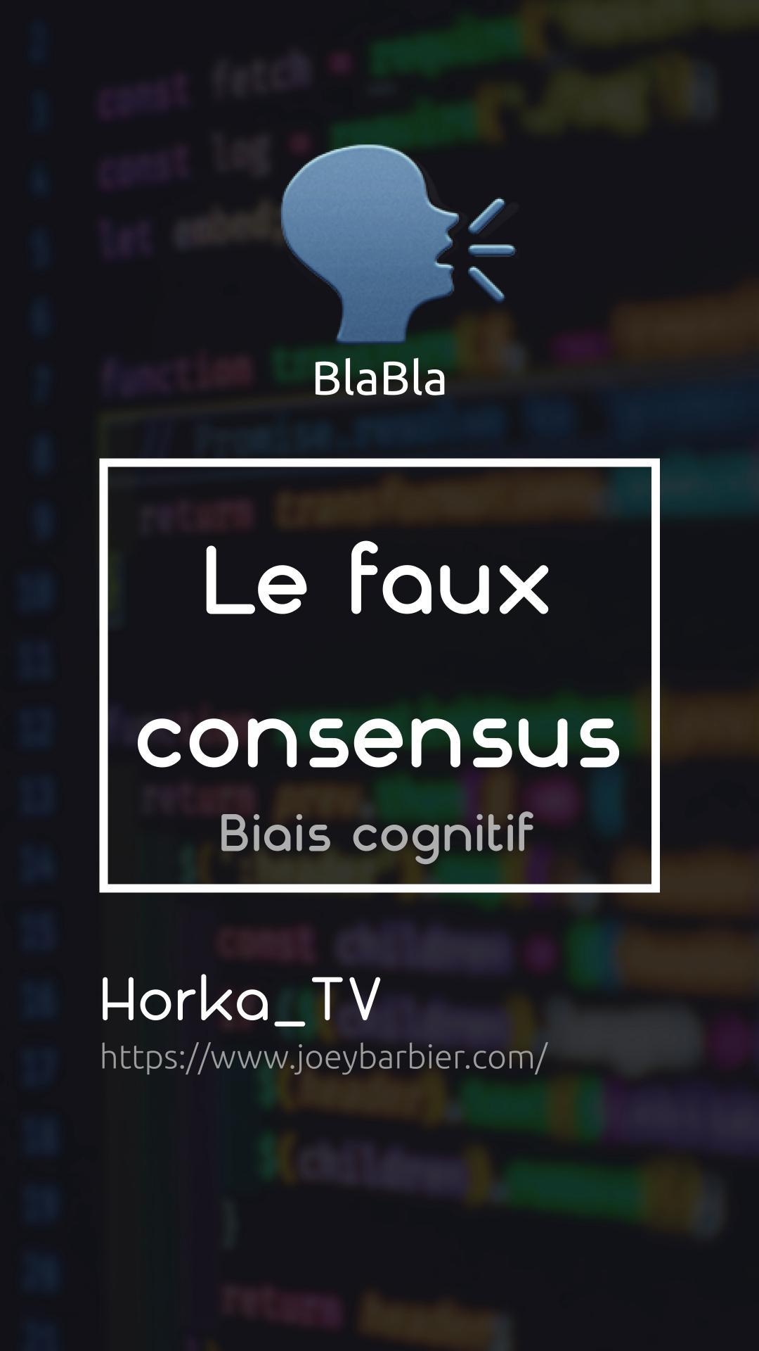 BlaBla: Le faux consensus