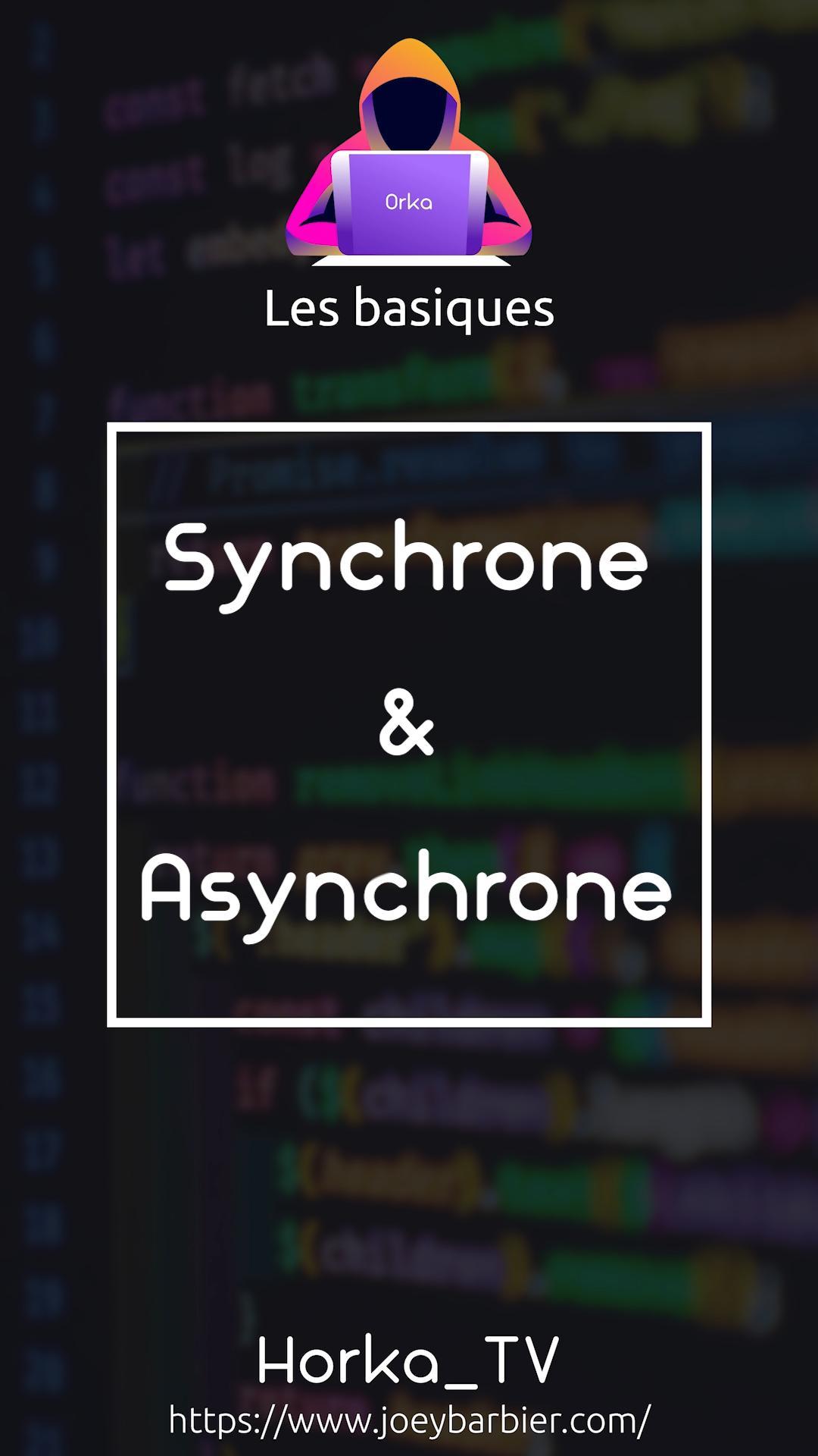 Tuto dev: Synchrone et Asynchrone
